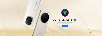 vivo announced the release of Android 17 Beta 3 for its flagship vivo X300 Pro and iQOO 15 smartphones