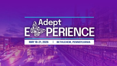 Adept Experience 2026 — the annual Adept customer conference, held May 18–19 at Wind Creek Bethlehem in Bethlehem, Pennsylvania.