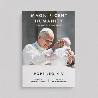 Magnificent Humanity written by Pope Leo XIV Magnificent Humanity written by Pope Leo XIV