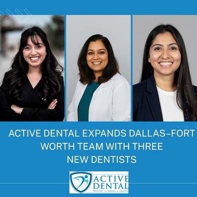 Active Dental Expands Dallas-Fort Worth Team with Three New Dentists in Flower Mound, Prosper, and Plano