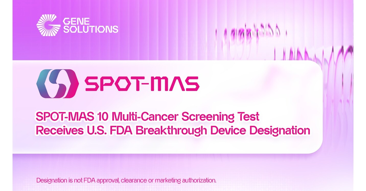 FDA Breakthrough Device Designation Marks Major Milestone for Gene Solutions SPOT-MAS 10 Multi-Cancer Screening Test