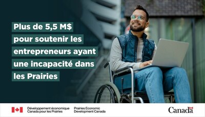 Le gouvernement du Canada renouvelle son soutien au Programme d'aide aux entrepreneurs ayant une incapacité pour les provinces des Prairies