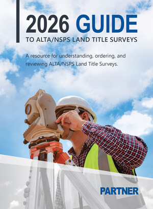 Partner Releases 2026 Guide to ALTA/NSPS Land Title Surveys to Help Real Estate Stakeholders Navigate Updated Industry Standards