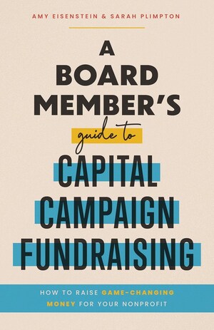 Amy Eisenstein and Sarah Plimpton from Capital Campaign Pro Release New Book for Nonprofit Board Members