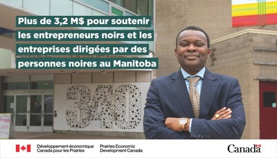 Le gouvernement fédéral investit plus de 3,2 millions de dollars pour soutenir les entrepreneurs noirs et les entreprises dirigées par des personnes noires au Manitoba