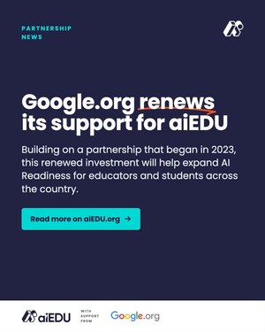 Google.org Renews Support for aiEDU to Scale AI Readiness for Educators Nationwide