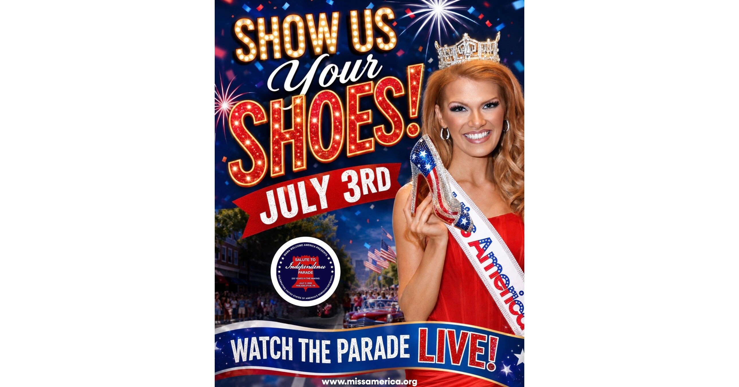Miss America and State Ambassadors in Globally Streamed Parade, Celebrating Birthplace of The Nation "Salute To Independence"