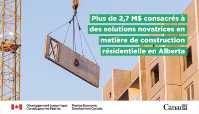 Le gouvernement du Canada investit dans des solutions novatrices en matière de construction résidentielle à Calgary