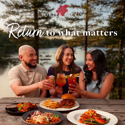Turtle Jack’s Returns the Focus to Connection with its Return to What Matters Campaign this Summer (CNW Group/Turtle Jack’s Muskoka Grill)