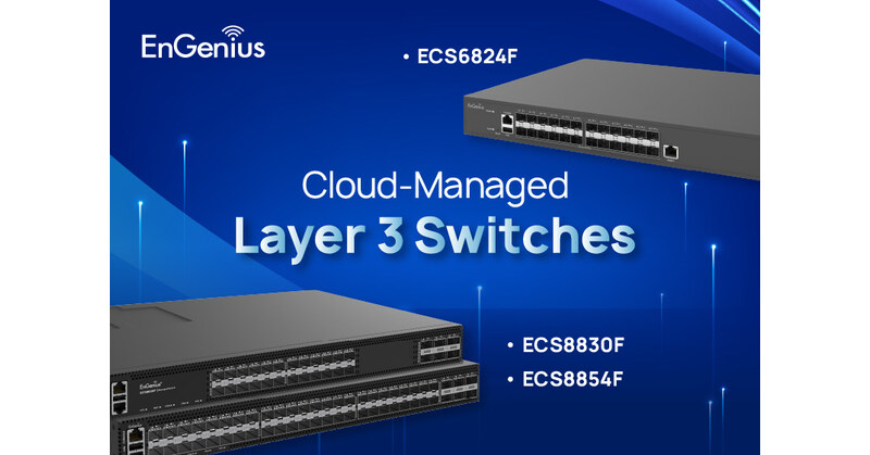 EnGenius Strengthens Cloud-Managed Layer 3 Switching Portfolio with New Core and Aggregation Switches