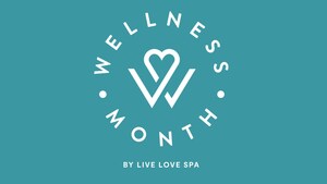 Live Love Spa Unveils 9th Annual National Wellness Month Movement