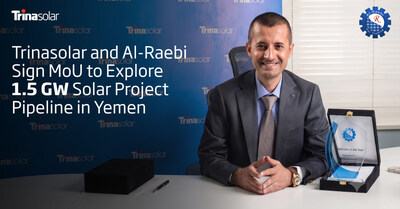 Trinasolar and Al-Raebi Sign MoU to Explore 1.5 GW Solar Project Pipeline in Yemen Trinasolar and Al-Raebi Sign MoU to Explore 1.5 GW Solar Project Pipeline in Yemen