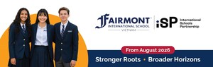 Fairmont International School Vietnam Officially Launches, Bringing a 70-Year U.S. Education Legacy to Southeast Asia