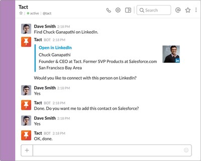Tact brings a salesperson's most essential tools -- from Salesforce to Exchange to LinkedIn and more -- directly into the conversation on Slack.