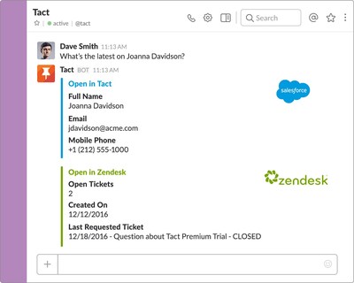 Customize your Tact for Slack integration to include multiple backend systems like Zendesk so the right team members get all of the relevant customer activity updates without having to leave the conversation.