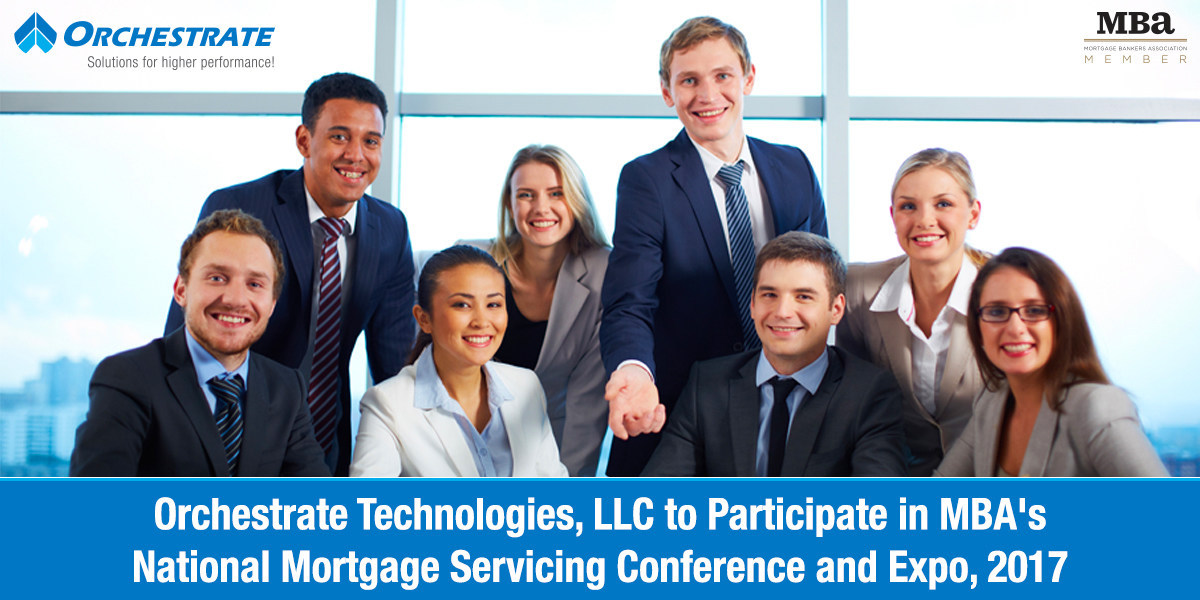 Orchestrate Technologies Llc To Participate In Mbas National Mortgage Servicing Conference And 9976