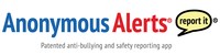 Anonymous Alerts anti-bullying and safety reporting app.