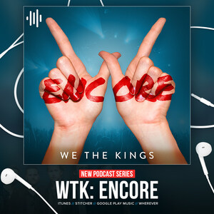 Uncover Studios and We The Kings Premiere New Original Podcast Series, "WTK: Encore"