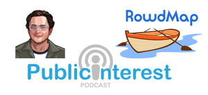 RowdMap, Inc. Chief Scientific Officer, Joshua Rosenthal, PhD, featured on Public Interest Podcast on Social Mandate for High-Value Healthcare