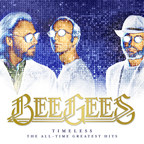 Bee Gees 'Timeless: The All-Time Greatest Hits' To Be Released Worldwide April 21