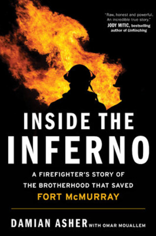 Simon &amp; Schuster Canada to publish riveting memoir by Captain Damian Asher, a firefighter on the front lines in the battle to save Fort McMurray