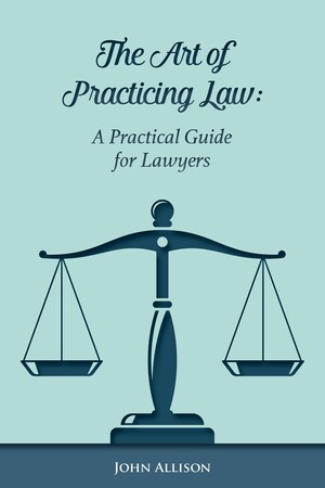 New Book About the Art of Practicing Law