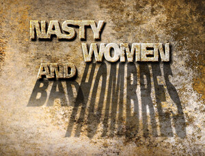 NASTY WOMEN and BAD HOMBRES--An Exhibit of Bronze and Wax Sculptures About Our Times