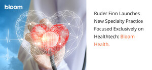 Ruder Finn Launches New Specialty Practice Focused Exclusively on Healthtech: Bloom Health