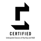 Legacy Recordings and Sony Music Entertainment Announce the Launch of Certified, a New Catalog Brand Connecting Today's Fans to Undisputed Classics of Hip Hop and R&amp;B