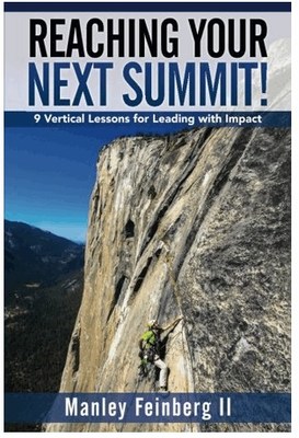 Leadership Expert/Mountain Climber Manley Feinberg: Four Ways to Generate Momentum to