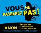 Opération #VousNEpasserezPAS - Les groupes citoyens passent à la résistance organisée pour stopper l'avancée de la filière pétrolière et gazière