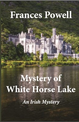 Internationally Acclaimed Novelist Frances Powell's Latest Novel, 'Mystery of White Horse Lake: An Irish Mystery,' Earns Coveted 5 Stars from Readers' Favorite  Image