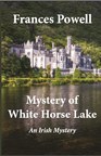 Internationally Acclaimed Novelist Frances Powell's Latest Novel, "Mystery of White Horse Lake: An Irish Mystery," Earns Coveted 5 Stars from Readers' Favorite