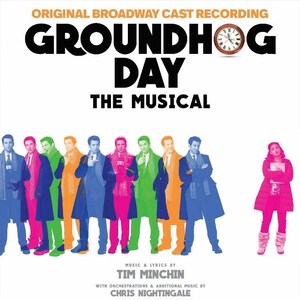 MASTERWORKS BROADWAY &amp; BROADWAY RECORDS RELEASE GROUNDHOG DAY THE MUSICAL - ORIGINAL BROADWAY CAST RECORDING - Digital Album Available Now - CD Out May 12