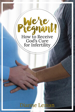 National Infertility Awareness Week (April 23-29): New Book Outlines Fresh HOPE for Infertile Couples -- Offering an Unexpected Cure for "Incurable" Infertility