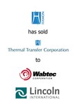 Lincoln International represents Hamon &amp; Cie International in the sale of its U.S. subsidiary, Thermal Transfer Corporation, to Wabtec Corporation