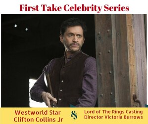 First Take Celebrity Series: Westworld Star Clifton Collins Jr &amp; Lord of the Rings Casting Director Victoria Burrows!