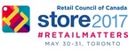 Retail Council of Canada's STORE 2017 retail conference tackles how retailers can thrive in a global environment affected by technological and political disruption and skyrocketing consumer demands