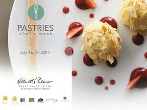 Satisfy Your Sweet Tooth During Celebrity Pastry Chef Week at Villa del Palmar at the Islands of Loreto