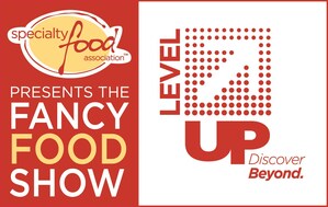 Specialty Food Association to Celebrate 65th Anniversary with LevelUP Experience at Summer Fancy Food Show