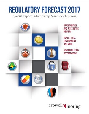 Crowell &amp; Moring Releases Regulatory Forecast 2017: What Trump Means For Business