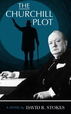 The Churchill Plot: New Thriller Ripped From the Headlines of History  Image