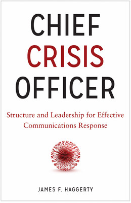 Chief Crisis Officer: Structure and Leadership for Effective Communications Response, James F. Haggerty's groundbreaking new book, looks at the tools and technology needed to manage crisis communications in the information age.  Hardcover first edition is available today from ABA Publishing on Amazon and on the American Bar Association's website (http://www.americanbar.org/).