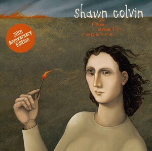 Columbia/Legacy Recordings Releasing 20th Anniversary Edition of Shawn Colvin's "A Few Small Repairs" on Friday, September 15