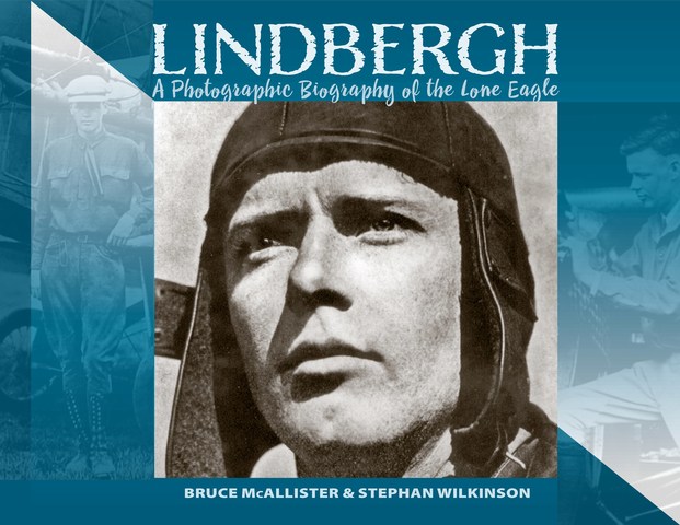 LINDBERGH: A Photographic History of the Lone Eagle