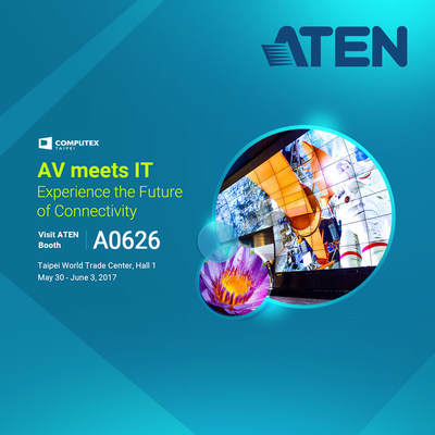 ATEN to show the future of AV meets IT at COMPUTEX 2017