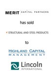Lincoln International completes the sale of Structural and Steel Products, Inc. for Merit Capital Partners to Highland Capital Management