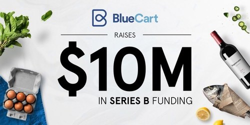 BlueCart raises $10 million in Series B funding