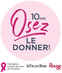 150 000 $ remis à la Fondation du cancer du sein du Québec dans le cadre de la 10e édition d'Osez le donner !