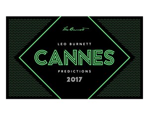 Leo Burnett Unveils 2017 Cannes Lions Predictions